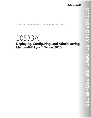 Deploying, Config., Admin. MS Lync Server 2010 [Course 10533A] [Trainer Hbk.]