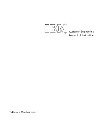 IBM 223-6725-2 Customer Engineering - Tektronix Oscilloscopes (manual of instruction)