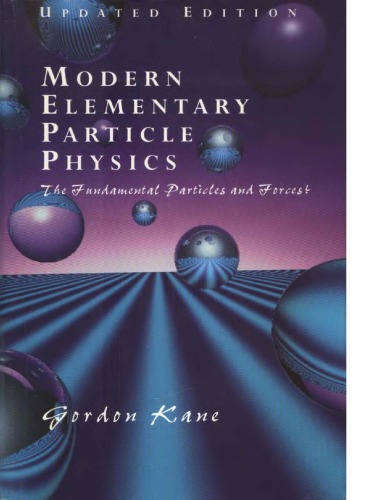 Modern Elementary Particle Physics - The Fundamental Particles and Fields (updated edn)