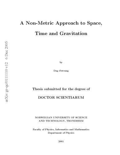 Non-Metric Approach to Space, Time and Gravitation [thesis]