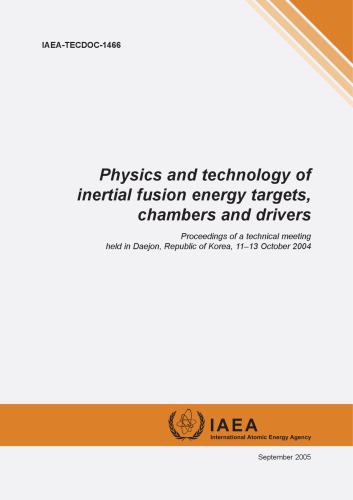 Physics, Tech of Inertial Fusion Targets, Chambers and Drivers (IAEA TECDOC-1466)