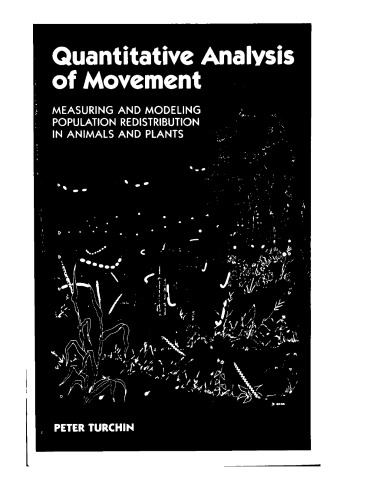 Quantitative Analysis of Movement - Meas., Mdlg. Popul, Redistrib. in Animals, Plants