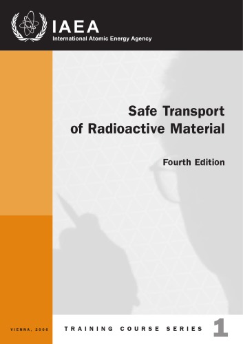 Safe Transport of Radioactive Material