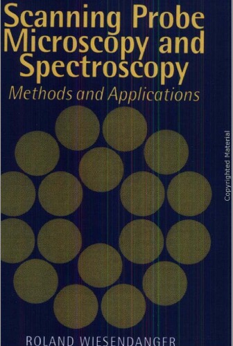 Scanning Probe Microscopy and Spectroscopy - Methods and Applns