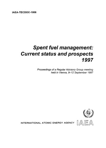 Spent Fuel Management - Status, Prospects (IAEA TECDOC-1006)