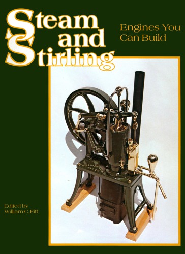 Steam and Stirling Engines You Can Build