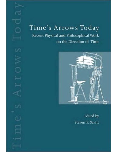 Time's Arrows Today - Recent Phys., Phil. Work on the Direction of Time