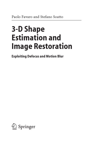 3-D shape estimation and image restoration : exploiting defocus and motion blur