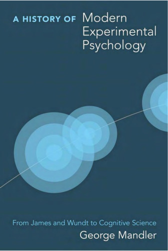 A history of modern experimental psychology : from James and Wundt to cognitive science