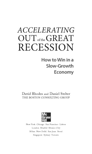 Accelerating out of the great recession : how to win in a slow-growth economy