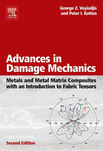 Advances in Damage Mechanics : Metals and Metal Matrix Composites With an Introduction to Fabric Tensors