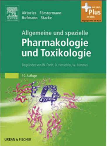 Allgemeine und spezielle Pharmakologie und Toxikologie : für Studenten der Medizin, Veterinärmedizin, Pharmazie, Chemie und Biologie sowie für Ärzte, Tierärzte und Apotheker : mit 305 Tabellen