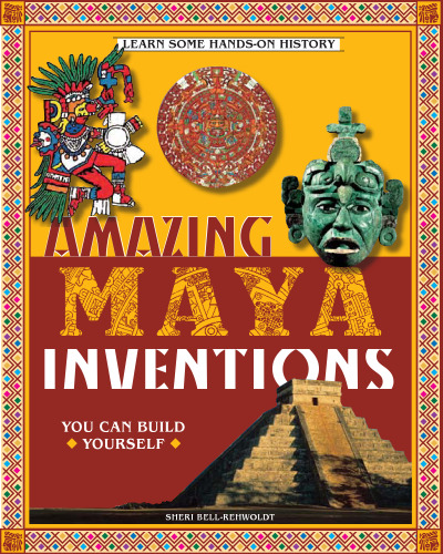 Amazing Maya inventions you can build yourself