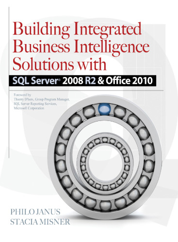 Building integrated business intelligence solutions with SQL Server 2008 R2 & Office 2010