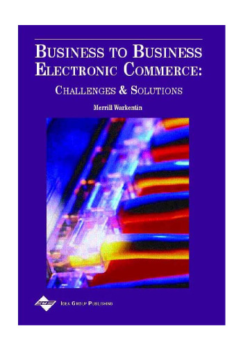 Business to business electronic commerce : challenges and solutions