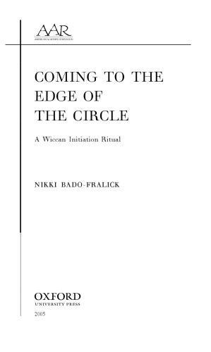 Coming to the edge of the circle : a Wiccan initiation ritual