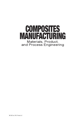 Composites manufacturing : materials, product, and process engineering