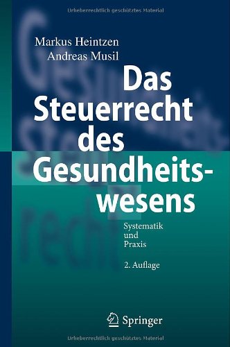 Das Steuerrecht des Gesundheitswesens: Systematik und Praxis