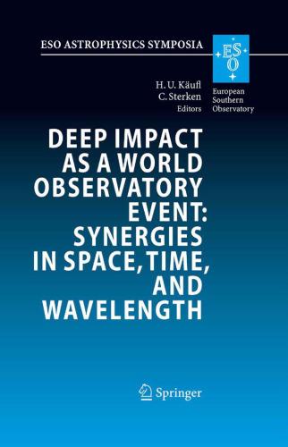 Deep impact as a world observatory event : synergies in space, time, and wavelength : proceedings of the ESO/VUB conference held in Brussels, Belgium, 7-10 August 2006