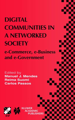 Digital communities in a networked society : e-commerce, e-business, and e-government : the Third IFIP Conference on E-Commerce, E-Business, and E-Government (I3E 2003), September 21-24, 2003, São Paulo, Brazil