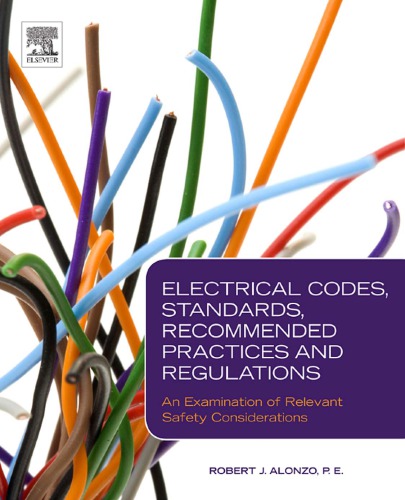 Electrical codes, standards, recommended practices and regulations : an examination of relevant safety considerations