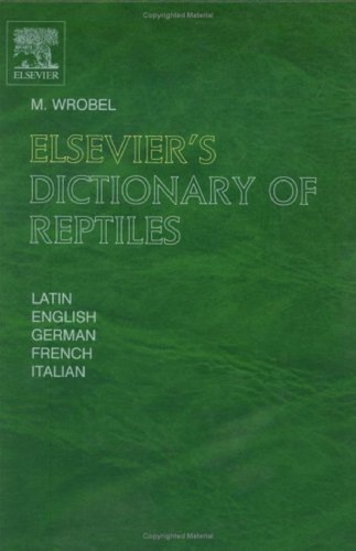 Elsevier's Dictionary of Reptiles [Latin,English, German, French, Italian]