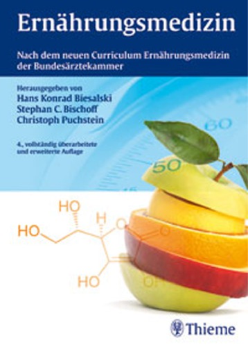 Ernährungsmedizin : nach dem neuen Curriculum Ernährungsmedizin der Bundesärztekammer /hrsg. von Hans Konrad Biesalski ... Mit Beiträgen von M. Adolph