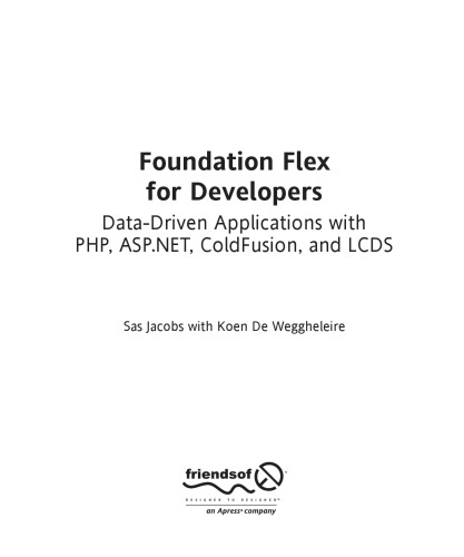 Foundation Flex for developers : data-driven applications with PHP, ASP.NET, ColdFusion, and LCDS