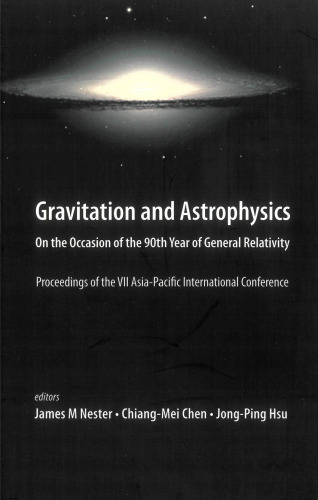 Gravitation and astrophysics : on the occasion of the 90th year of general relativity : proceedings of the VII Asia-Pacific International Conference : National Central University, Taiwan, 23-26 November 2005