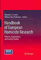 Handbook of European Homicide Research: Patterns, Explanations, and Country Studies