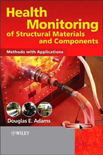 Health monitoring of structural materials and components : methods with applications