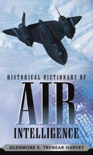 Historical dictionary of air intelligence