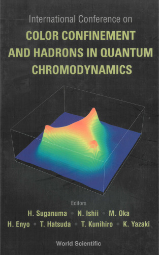 International Conference on Color Confinement and Hadrons in Quantum Chromodynamics : the Institute of Physical and Chemical Research (RIKEN), Japan, 21-24 July 2003