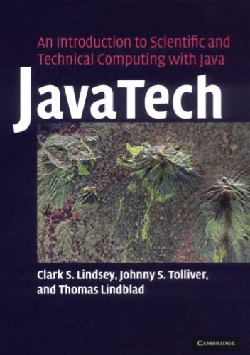 JavaTech : an introduction to scientific and technical computing with Java