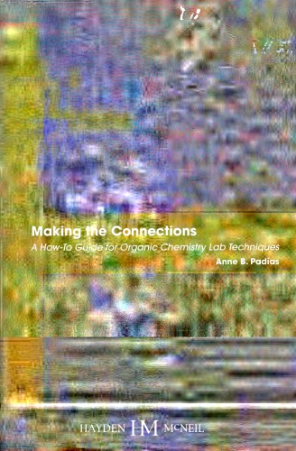 Making the connections : a how to guide for organic chemistry lab techniques