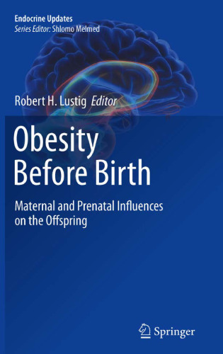 Obesity Before Birth: Maternal and prenatal influences on the offspring