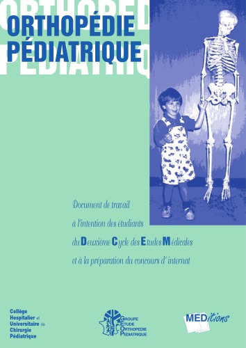 Orthopédie pédiatrique : document de travail à l'intention des étudiants du Deuxième Cycle des Etudes Médicales et à la préparation du concours d'internat