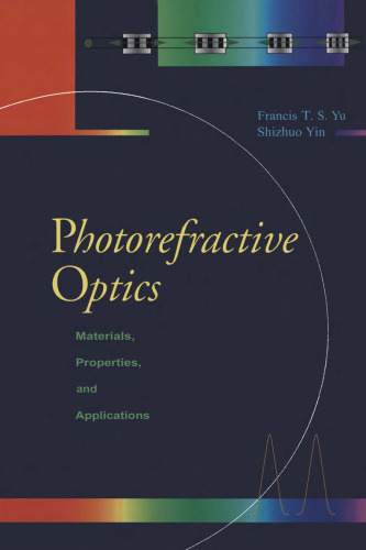 Photorefractive optics : materials, properties, and applications