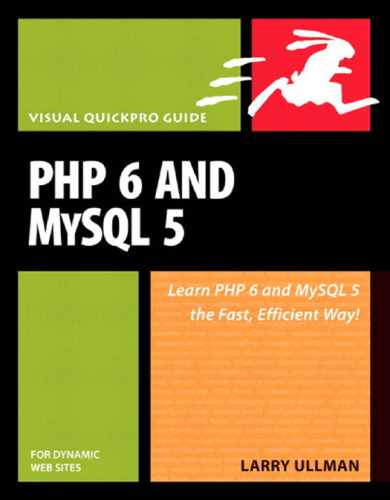 PHP 6 and MySQL 5 for dynamic Web sites