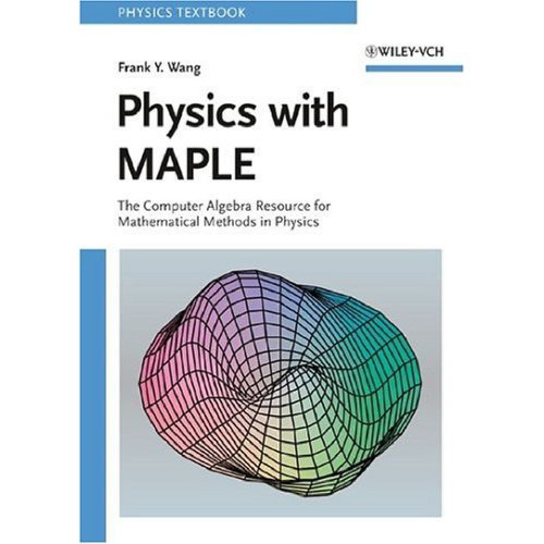 Physics with MAPLE : the computer algebra resource for mathematical methods in physics