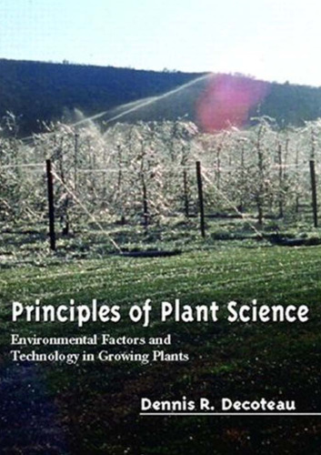 Principles of plant science : environmental factors and technology in growing plants