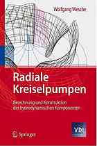 Radiale Kreiselpumpen: Berechnung und Konstruktion der hydrodynamischen Komponenten