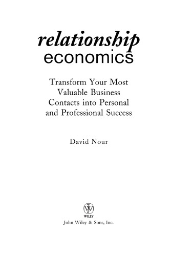 Relationship economics : transform your most valuable business contacts into personal and professional success