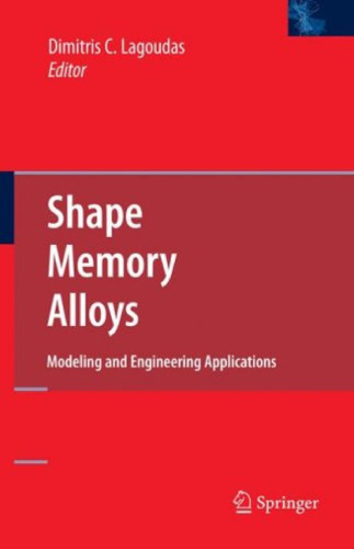 Shape Memory Alloys: Modeling and Engineering Applications