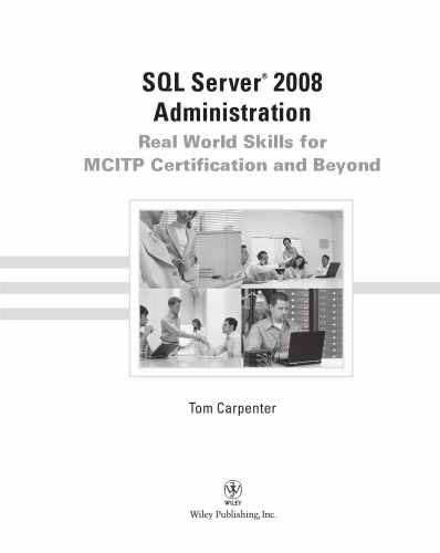 SQL server 2008 administration : real world skills for MCITP certification and beyond