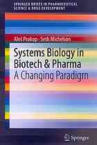 Systems Biology in Biotech & Pharma: A Changing Paradigm