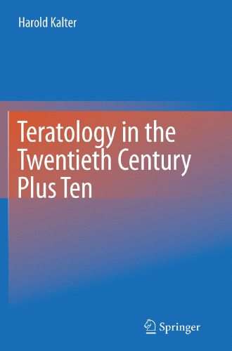 Teratology in the twentieth century plus ten