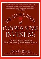 The little book of common sense investing : the only way to guarantee your fair share of market returns