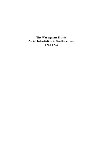 The war against trucks : aerial interdiction in southern Laos, 1968-1972