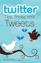 Twitter : tips, tricks, and tweets